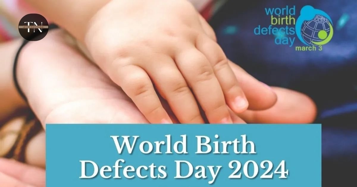 World Birth Defects Day 2024 Take Actions With Awareness!